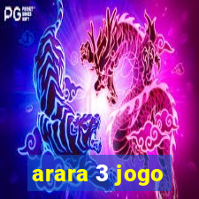 arara 3 jogo